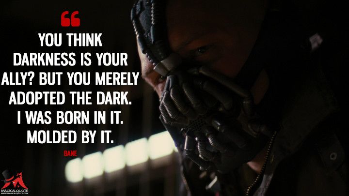 Featured image of post Bane Molded By Darkness Quote